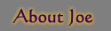 About Joe